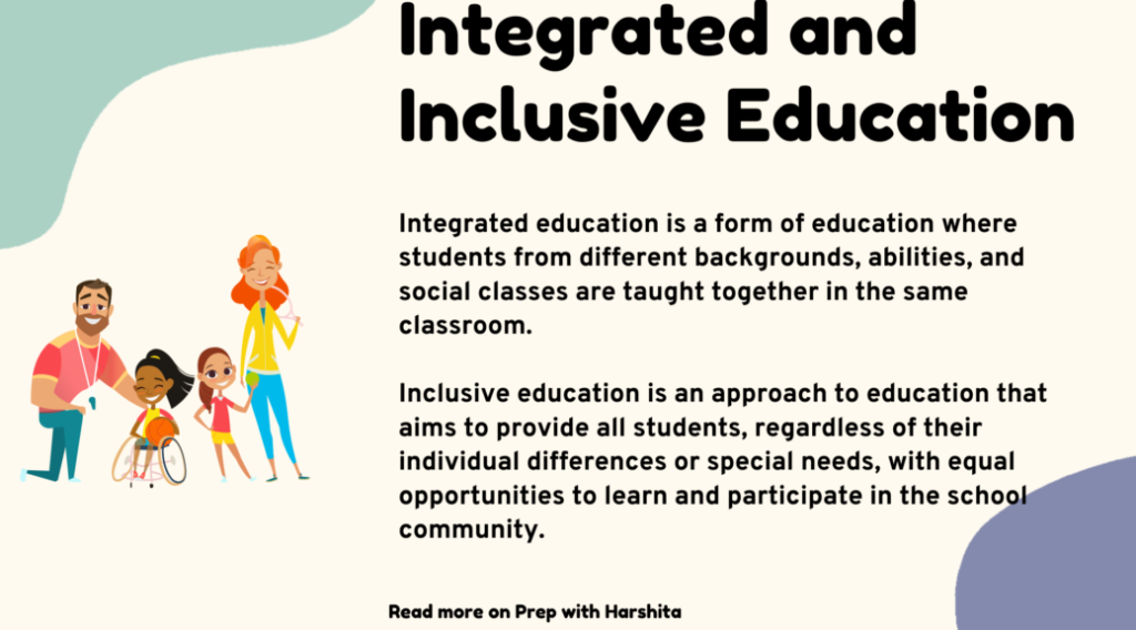 Integrated education is a form of education where students from different backgrounds, abilities, and social classes are taught together in the same classroom. It is an approach that aims to provide all students, regardless of their individual differences or special needs, with equal opportunities to learn and participate in the school community.